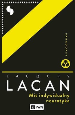 Mit indywidualny neurotyka - Jacques Lacan