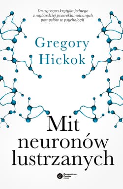 Mit neuronów lustrzanych - Gregory Hickok