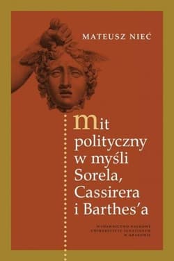 Mit polityczny w myśli Sorela, Cassirera... - Mateusz Nieć