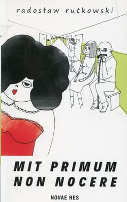 Mit primum non nocere - Radosław Rutkowski