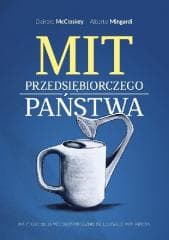 Mit przedsiębiorczego państwa - McCloskey Deirdre N., Mingardi Alberto