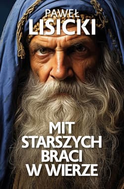 Mit starszych braci w wierze - Paweł  Lisicki