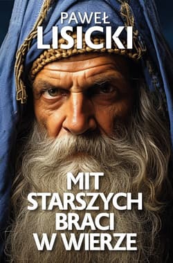 Mit starszych braci w wierze - ebook - Paweł  Lisicki
