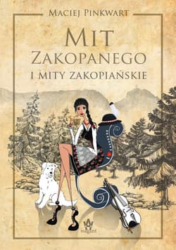 Mit Zakopanego i mity zakopiańskie