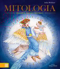 Mitologia. Bogowie greccy i rzymscy - Julia Wollner