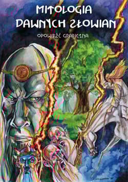 Mitologia dawnych Słowian. Opowieść graficzna - Michał Łuczyński