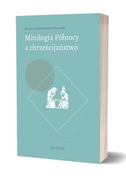 Mitologia Północy a chrześcijaństwo - Leśniakiewicz-Drzymała Renata