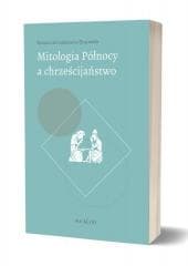 Mitologia Północy a chrześcijaństwo - Leśniakiewicz-Drzymała Renata