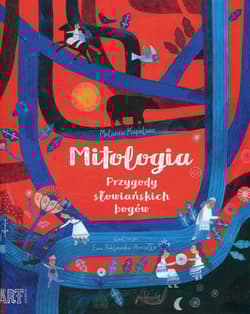 Mitologia Przygody słowiańskich bogów - Melania Kapelusz