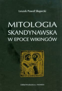 Mitologia skandynawska w epoce Wikingów - Słupecki Leszek Paweł