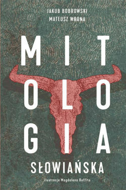 Mitologia słowiańska - Jakub Bobrowski, Mateusz Wrona