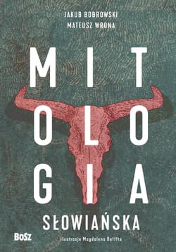 Mitologia słowiańska - ebook - Jakub Bobrowski, Mateusz Wrona