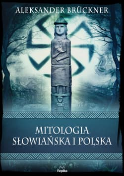 Mitologia słowiańska i polska - Aleksander Bruckner