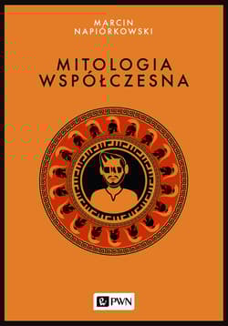 Mitologia współczesna - Marcin Napiórkowski