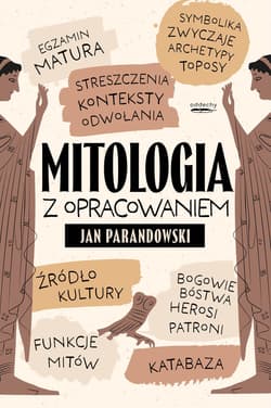 Mitologia z opracowaniem - Jan Parandowski, Lidia Rupik