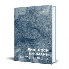 Mitteleuropa. Nowy porządek w sercu Europy - Friedrich Naumann