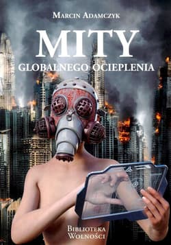 Mity globalnego ocieplenia - Marcin Adamczyk