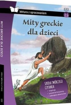 Mity greckie dla dzieci Lektura z opracowaniem - Opracowanie Zbiorowe