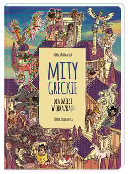 Mity greckie dla dzieci w obrazkach - Nikola Kucharska 