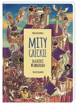 Mity greckie dla dzieci w obrazkach - Nikola Kucharska 