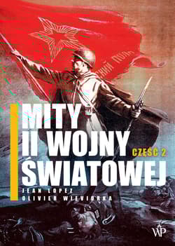 Mity II wojny światowej. Część 2 - Wieviorka Olivier