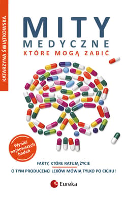 Mity medyczne, które mogą zabić - ebook - Katarzyna Świątkowska