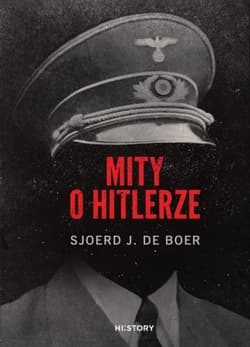 Mity o Hitlerze - Sjoerd J. de Boer