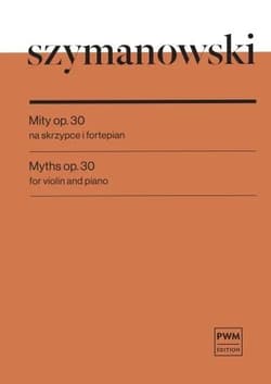 Mity op. 30 na skrzypce i fortepian - Karol Szymanowski