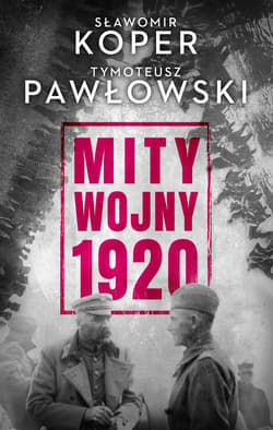 Mity wojny 1920 - ebook - Sławomir Koper, Pawłowski Tymoteusz