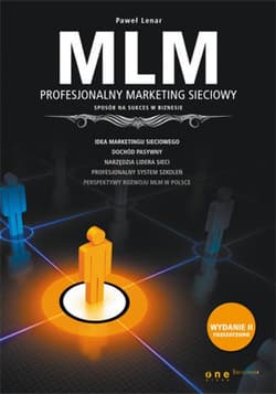 MLM. Profesjonalny marketing sieciowy - sposób na sukces w biznesie. Wydanie II rozszerzone - ebook - Paweł Lenar