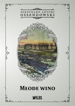 Młode wino - Antoni Ferdynand Ossendowski