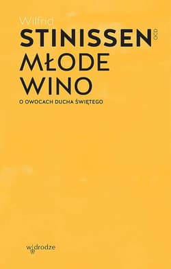 Młode wino. O owocach Ducha Świętego - Wilfrid Stinissen