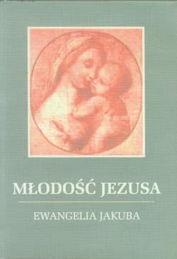 Młodość Jezusa Ewangelia Jakuba - Jakub Lorber