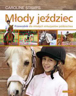 Młody jeździec Przewodnik dla młodych entuzjastów jeździectwa.
