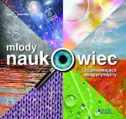 Młody naukowiec i zdumiewające eksperymenty - Opracowanie Zbiorowe