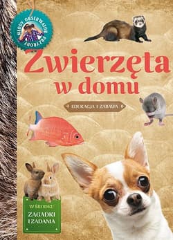Młody Obserwator Przyrody - Zwierzęta w domu - Brańska-Oleksy Izabela