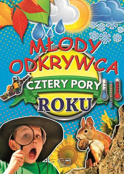 Młody odkrywca Cztery pory roku - Opracowanie Zbiorowe