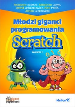 Młodzi giganci programowania Scratch - Kulesza Radosław, Langa Sebastian, Dawid Leśniakiewicz, Pełka Piotr, Czechowski Adrian