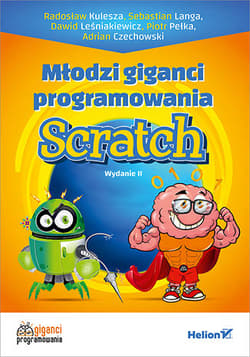 Młodzi giganci programowania Scratch - Kulesza Radosław, Langa Sebastian, Dawid Leśniakiewicz, Pełka Piotr, Czechowski Adrian