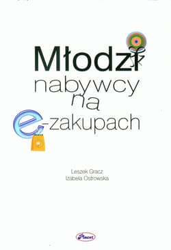 Młodzi nabywcy na e-zakupach - Gracz Leszek, Ostrowska Izabela