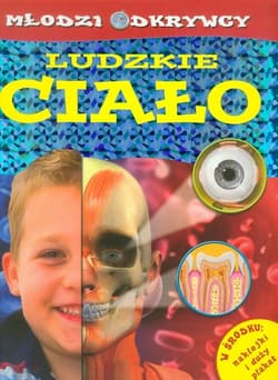 Młodzi odkrywcy Ludzkie ciało - Kirsty Neale