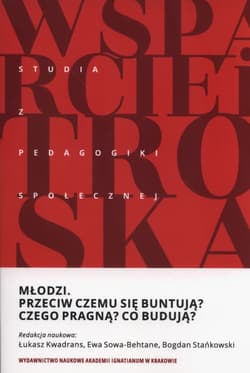 Młodzi Przeciw czemu się buntują? Czego pragną? Co budują?