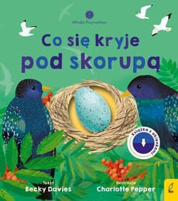 Młodzi przyrodnicy Co się kryje pod skorupą - Becky Davies