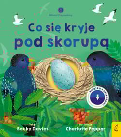 Młodzi przyrodnicy Co się kryje pod skorupą - Becky Davies