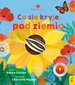 Młodzi przyrodnicy Co się kryje pod ziemią - Becky Davies