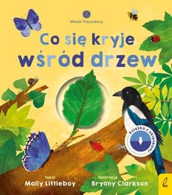 Młodzi przyrodnicy Co się kryje wśród drzew - Molly Littleboy