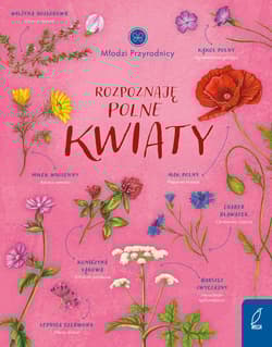 Młodzi przyrodnicy Rozpoznaję polne kwiaty