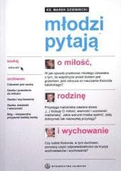 Młodzi pytają o miłość, rodzinę i wychowanie - Dziewiecki Marek ks