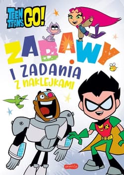 Młodzi Tytani Akcja! Zabawy i zadania z naklejkami - Opracowanie Zbiorowe