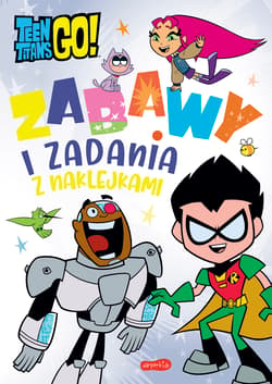 Młodzi Tytani Akcja! Zabawy i zadania z naklejkami - Opracowanie Zbiorowe